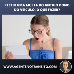 Multa do antigo proprietário do veículo, o que fazer?