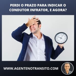 Perdi o prazo para indicar o condutor infrator, o que fazer?