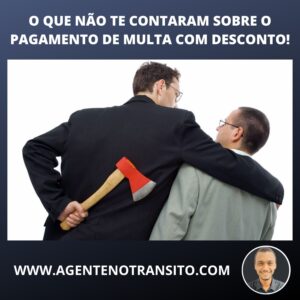 O que não contaram sobre o pagamento da multa com desconto!