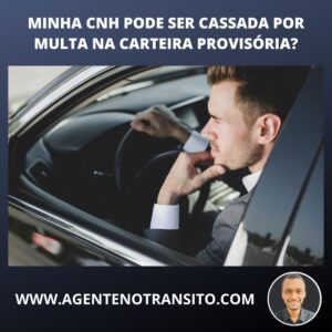 Pode ocorrer a cassação da CNH por multa na provisória?