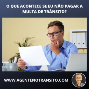 O que acontece se não pagar a multa de trânsito?