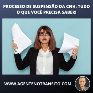 Suspensão da CNH: tudo o que você precisa saber!