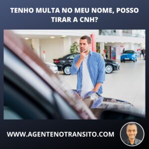 Tenho multa no meu nome, posso tirar a CNH?